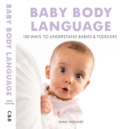 Image for Baby body language  : 100 ways to understand babies &amp; toddlers