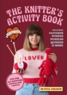 Image for The knitter&#39;s activity book  : patterns, stories, puzzles, quizzes &amp; more
