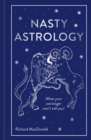 Image for Nasty astrology  : what your astrologer won&#39;t tell you!