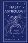Image for Nasty astrology: what your astrologer won&#39;t tell you