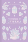 Image for The magic of crystals  : for health, home and happiness