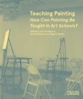 Image for Teaching Painting: How Can Painting Be Taught in Art Schools?