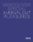 Image for Vancouver Special: Ambivalent Pleasures