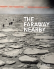 Image for Faraway Nearby: Photographs From The New York Times