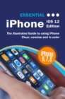 Image for Essential Iphone Ios 12 Edition : The Illustrated Guide To Using Iphone