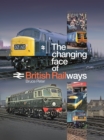 Image for The Changing Face of the British Railways