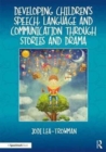 Image for Developing children's speech, language and communication through stories and drama