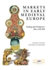 Image for Markets in early medieval Europe  : trading and &#39;productive&#39; sites, 650-850