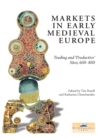 Image for Markets in Early Medieval Europe: Trading and &#39;Productive&#39; Sites, 650-850