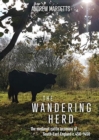 Image for The wandering herd  : the medieval cattle economy of South-East England c.450-1450