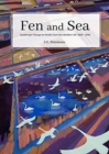 Image for Fen and sea  : landscape change in South-East Lincolnshire AD 1000-1700