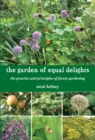 Image for the garden of equal delights : the practice and principles of forest gardening