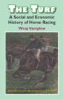 Image for Turf : A Social and Economic History of Horse Racing