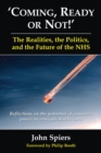 Image for Coming, Ready or Not!&#39; The Realities, the Politics, and the Future of the NHS: Reflections on the potential of consumer power to renovate healthcare.