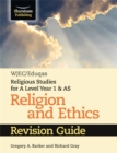 WJEC/Eduqas religious studies for A level Year 1 & AS: Religion and ethics - Barker, Gregory A.