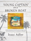 Image for Young Captain on a Broken Boat : Childhood memories of a World War II Jewish refugee turned away from British Palestine to an island prison in Mauritius