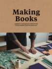 Image for Making books  : a guide to creating hand-crafted books