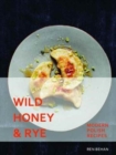 Image for Wild honey and rye  : modern Polish recipes