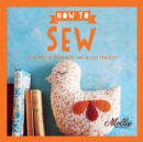 Image for How to sew  : with over 80 techniques and 20 easy projects