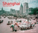 Image for Shanghai: Then and Now