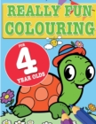 Image for Really Fun Colouring Book For 4 Year Olds : Fun &amp; creative colouring for four year old children