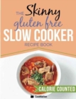 Image for The Skinny Gluten Free Slow Cooker Recipe Book