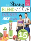 Image for The Skinny Blend Active Lean Body ABS Workout Plan : Calorie Counted Smoothies with 15 Minute Workouts for Great Abs.