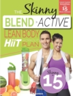 Image for The Skinny Blend Active Lean Body Hiit Workout Plan : Calorie Counted Smoothies with 15 Minute Workouts for a Leaner, Fitter You