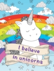 Image for I Believe in Unicorns Colouring Book