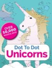 Image for Dot To Dot Unicorns : Connect The Dots In The Enchanted World Of Unicorns