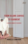 Image for From Blank Canvas to Garment : A Creative Journey of Discovery