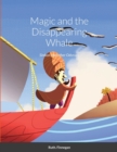 Image for Magic and the Disappearing Whale