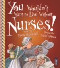 Image for You Wouldn&#39;t Want To Live Without Nurses!