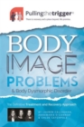 Image for Body image and body dysmorphic disorder: the definitive survival and recovery approach 2017