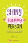 Image for Shiny happy person: finding the sun between clouds of depression