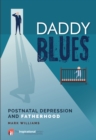 Image for Daddy blues  : postnatal depression and fatherhood