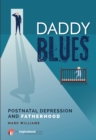 Image for Daddy blues: postnatal depression and fatherhood
