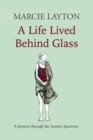 Image for A Life Lived Behind Glass