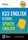 Image for KS3: English is Easy - Spoken English. Complete Guidance for the New KS3 Curriculum. Achieve 100%