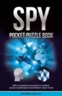 Image for Spy pocket puzzle book  : 100s of perplexing puzzles for starters, astute codebreakers and Britain&#39;s best minds