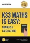 Image for KS3 maths is easy: Numbers &amp; calculations : complete guidance for the new KS3 curriculum