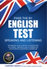 Image for Pass the B1 English test: speaking and listening : an essential guide to British citizenship/indefinite leave to remain.