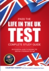 Image for Pass the Life in the UK Test: Complete Study Guide 2017 Edition - With 3 Mock Tests (British Citizenship Series) (The British Citizen Series).