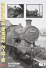 Image for THE 0-6-2 TANKS PAPERS NO.1 : 5600-5699
