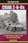 Image for THE BOOK OF THE CRABS - PART ONE : THE LMS HUGHES-FOWLER 2-6-0S - PART ONE 42700-42809