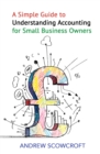 Image for A Simple Guide to Understanding Accounting for Small Businesses
