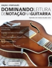 Image for Dominando Leitura de Notac¸a~o na Guitarra