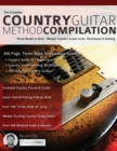 Image for The Complete Country Guitar Method Compilation : Three Books in One! - Master Country Guitar Licks, Techniques &amp; Soloing (Learn Country Guitar)