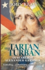 Image for The tartan turban  : in search of Alexander Gardner