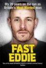 Image for Fast Eddie  : my 20 years on the run as Britain&#39;s most wanted man